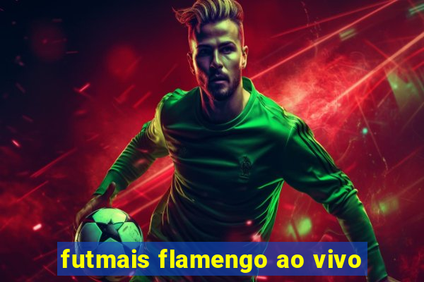 futmais flamengo ao vivo